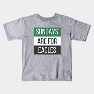 Sundays are for the Eagles - Philadelphia Eagles Kids T-Shirt